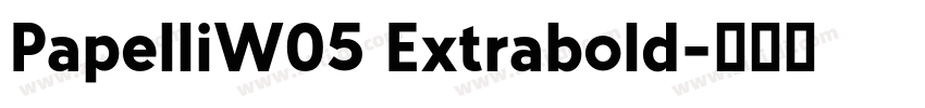 PapelliW05 Extrabold字体转换